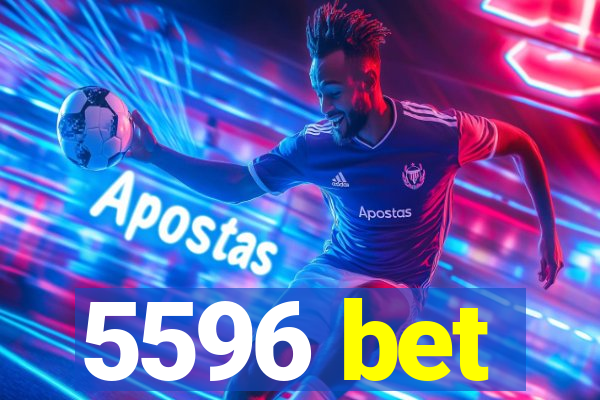 5596 bet